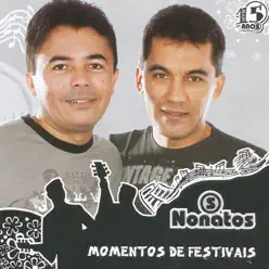 Momentos de Festivais - Os Nonatos Momentos de Festivais - Os Nonatos