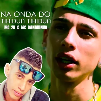 Na Onda do Tikidun Tikidun - Single - MC 2K