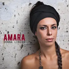 Donna libera (Contiene Credo, Festival di Sanremo 2015) by Amara album reviews, ratings, credits