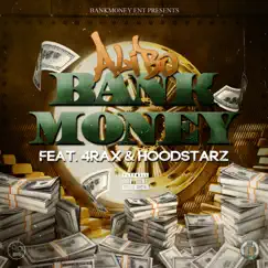 Bankmoney Ent. Presents: Bank Money (feat. 4rAx & the Hoodstarz) - Single by Alibo album reviews, ratings, credits