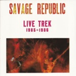 Savage Republic - Spice Fields (Live)