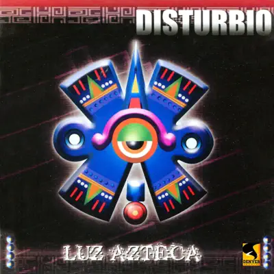 Luz Azteca - Disturbio