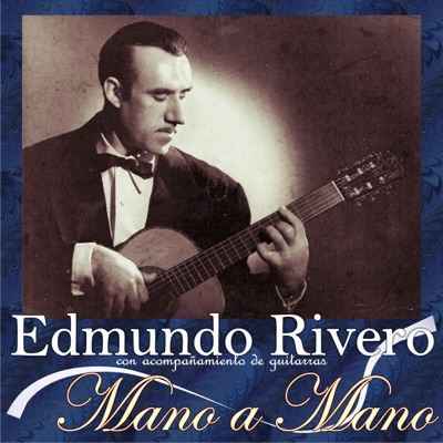 Mano a Mano - Edmundo Rivero