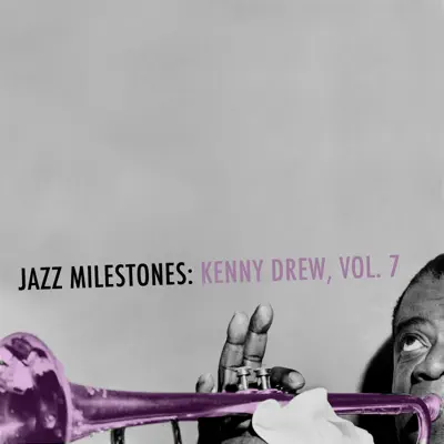 Jazz Milestones: Kenny Drew, Vol. 7 - Kenny Drew