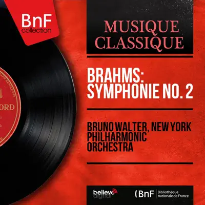 Brahms: Symphonie No. 2 (Mono Version) - New York Philharmonic