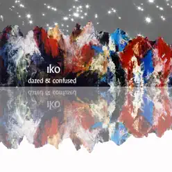 Dazed & Confused EP - Iko