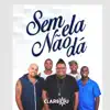 Sem Ela Não Dá - Single album lyrics, reviews, download