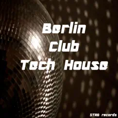 Berlin Club Tech House by Various Artists album reviews, ratings, credits