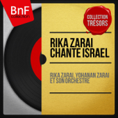 Rika Zaraï chante Israël (Mono version) - Rika Zarai & Yohanan Zarai et son orchestre