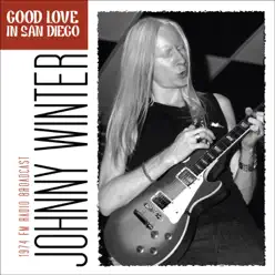 Good Love in San Diego (Live) - Johnny Winter