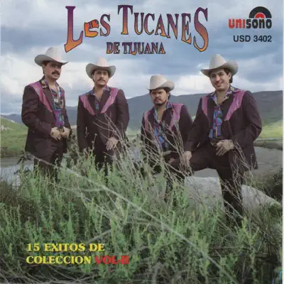 15 Éxitos de Colección, Vol. 2 - Los Tucanes de Tijuana