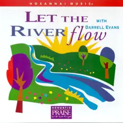 Let the River Flow (Live) by Darrell Evans & Integrity's Hosanna! Music album reviews, ratings, credits