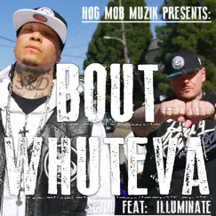 Bout Whuteva (feat. Illuminate) - Single by Sevin album reviews, ratings, credits