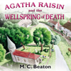 Agatha Raisin and the Wellspring of Death: Agatha Raisin, Book 7 (Unabridged) - M.C. Beaton