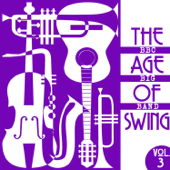 The Age of Swing, Vol. 3 - BBC Big Band