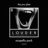 Louder Acapella Pack