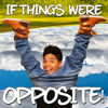 If Things Were Opposite - D-Trix