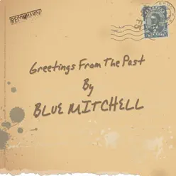 Greetings from the Past - Blue Mitchell Greetings from the Past - Blue Mitchell