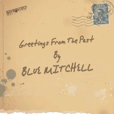 Greetings from the Past - Blue Mitchell Greetings from the Past - Blue Mitchell