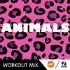 Stream & download Animals (A.R. Workout Mix) - Single