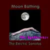 Moon Bathing - The Electric Sonatas - EP album lyrics, reviews, download