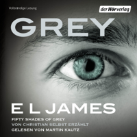 E L James - Grey: Fifty Shades of Grey von Christian selbst erzählt artwork