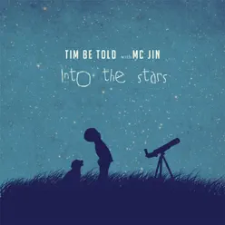 Into the Stars (feat. MC Jin) - Single - Tim Be Told Into the Stars (feat. MC Jin) - Single - Tim Be Told