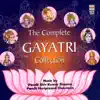 The Complete Gayatri Collection album lyrics, reviews, download