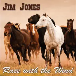 Race With the Wind - Jim Jones Race With the Wind - Jim Jones
