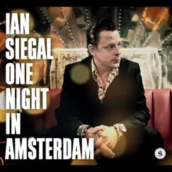 One Night In Amsterdam by Ian Siegal album reviews, ratings, credits