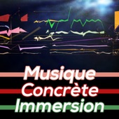 Musique Concréte Immersion artwork