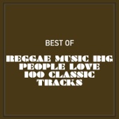 Best of Reggae Music Big People Love 100 Classic Tracks artwork