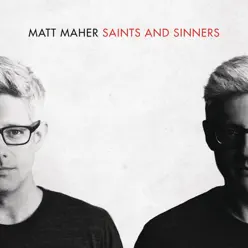 Saints and Sinners - Matt Maher