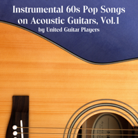 United Guitar Players - Instrumental 60s Pop Songs on Acoustic Guitars, Vol. 1 artwork