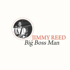 Big Boss Man - Single - Jimmy Reed