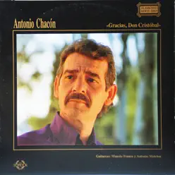 Gracias, Don Cristobal - Antonio Chacón Gracias, Don Cristobal - Antonio Chacón