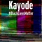 #BlackLivesMatter - Kayode lyrics