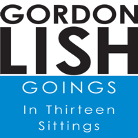 Gordon Lish - Goings: In Thirteen Sittings (Unabridged) artwork