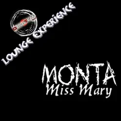 Miss Mary (Lounge Experience) - Monta Miss Mary (Lounge Experience) - Monta