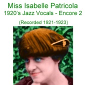 Miss Isabelle Patricola - I've Got My Habits On (Recorded November 1921)