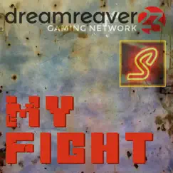 My Fight - Single by Dreamreaver23 album reviews, ratings, credits