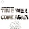 Stream & download Time Will Come Again