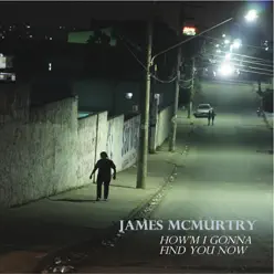 How'm I Gonna Find You Now - Single - James McMurtry