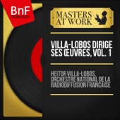 Villa-Lobos dirige ses œuvres, vol. 1 (Mono Version) artwork