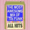 The Most Awesome Mix of '70s Funk All Hits