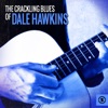 The Crackling Blues of Dale Hawkins, 2014