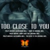 Too Close To You - Single, 2012