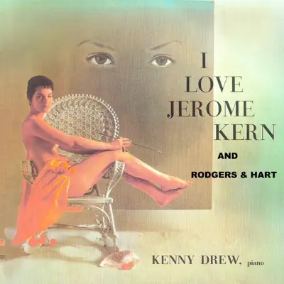 I Love Jerome Kern and Rodgers & Hart - Kenny Drew