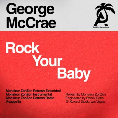 Rock Your Baby (Monsieur ZonZon Remixes) - EP - George McCrae Rock Your Baby (Monsieur ZonZon Remixes) - EP - George McCrae