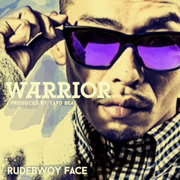RUDEBWOY FACEの「WARRIOR - Single」をiTunesで